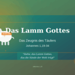 Das Lamm Gottes - Johannes 1,19-34 nach Adolf Schlatter